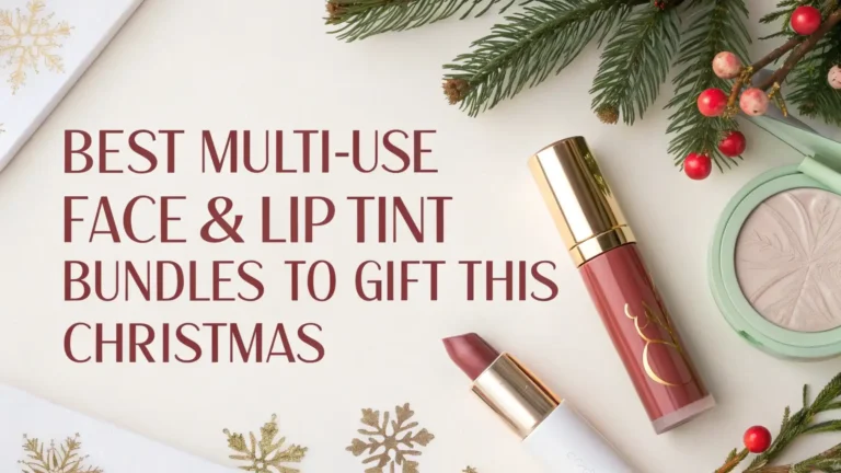 11 Best Multi-Use Face & Lip Tint Bundles to Gift This Christmas 2026