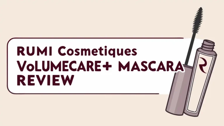 Rumi Cosmetiques VolumeCare+ Mascara Review 2026