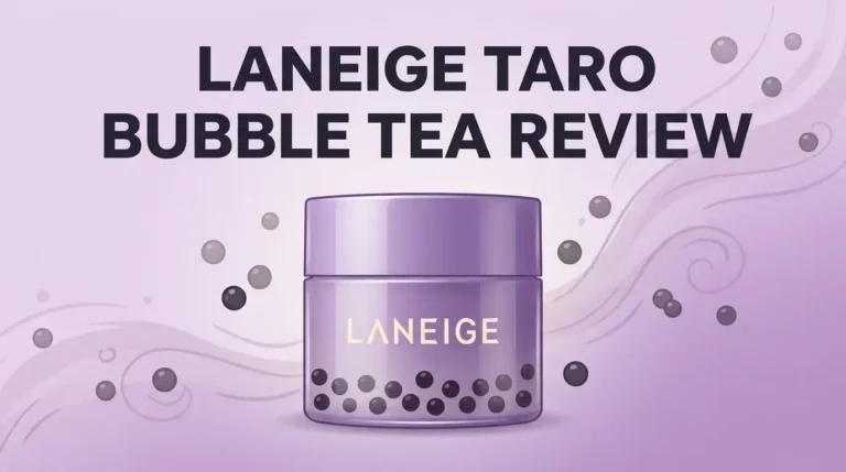 Laneige Taro Bubble Tea Review 2026: Worth Buying?